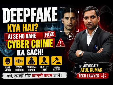 Deepfake Kya Hai? AI Se Ho Rahe Cyber Crime Ka Sach | Deepfake Scam Explained | Tech Lawyer